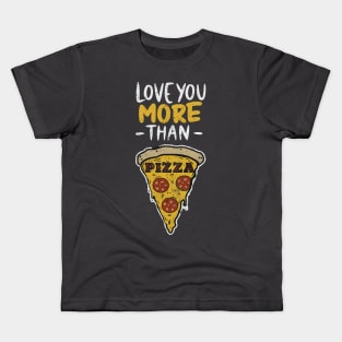 Funny Love You More Than Pizza Grunge Distressed Design Kids T-Shirt